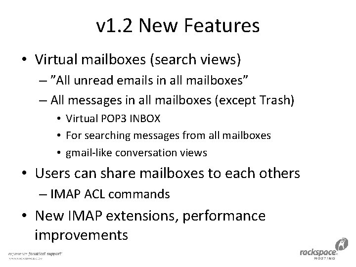 v 1. 2 New Features • Virtual mailboxes (search views) – ”All unread emails