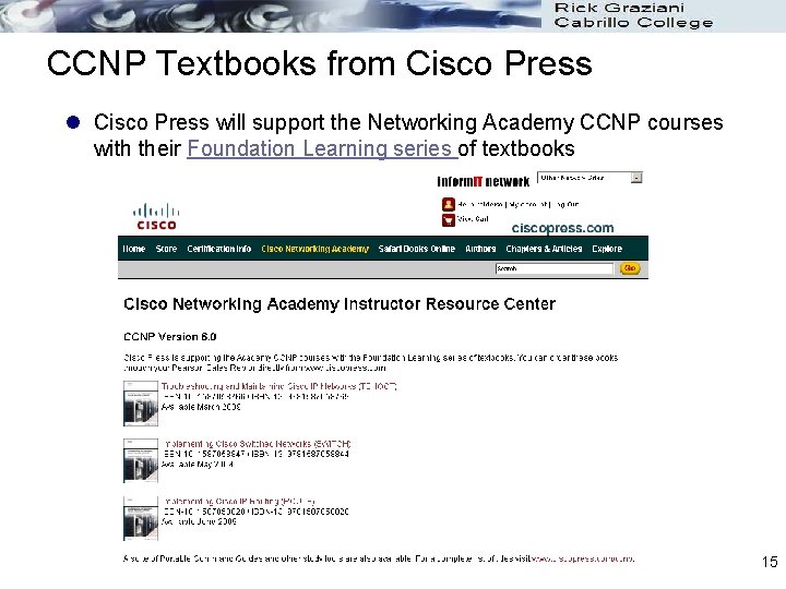 CCNP Textbooks from Cisco Press l Cisco Press will support the Networking Academy CCNP CCNP Textbooks from Cisco Press l Cisco Press will support the Networking Academy CCNP