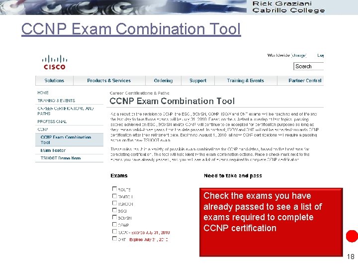 CCNP Exam Combination Tool Check the exams you have already passed to see a CCNP Exam Combination Tool Check the exams you have already passed to see a