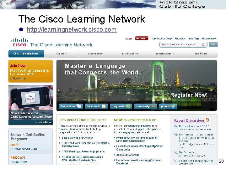 The Cisco Learning Network l http: //learningnetwork. cisco. com 20 The Cisco Learning Network l http: //learningnetwork. cisco. com 20