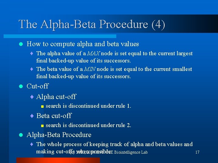 The Alpha-Beta Procedure (4) l How to compute alpha and beta values ¨ The