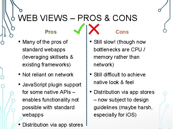 WEB VIEWS – PROS & CONS Pros • Many of the pros of standard