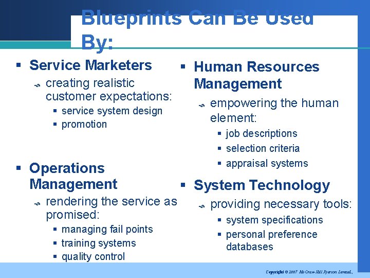 Blueprints Can Be Used By: § Service Marketers creating realistic customer expectations: § service