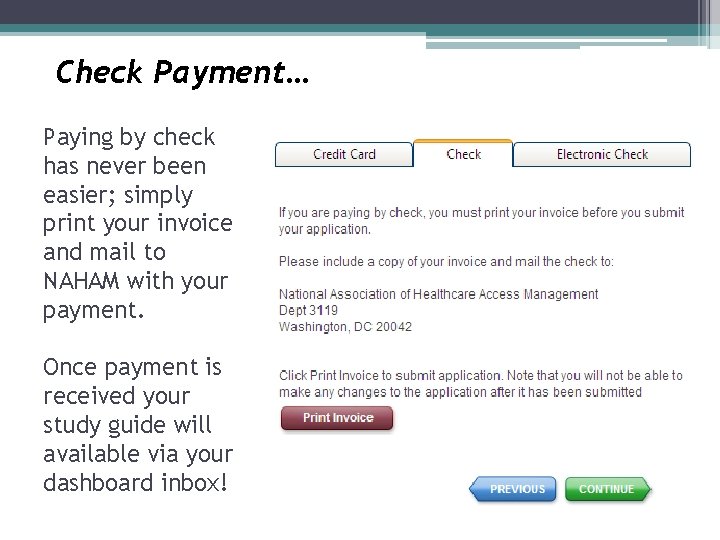 Check Payment… Paying by check has never been easier; simply print your invoice and