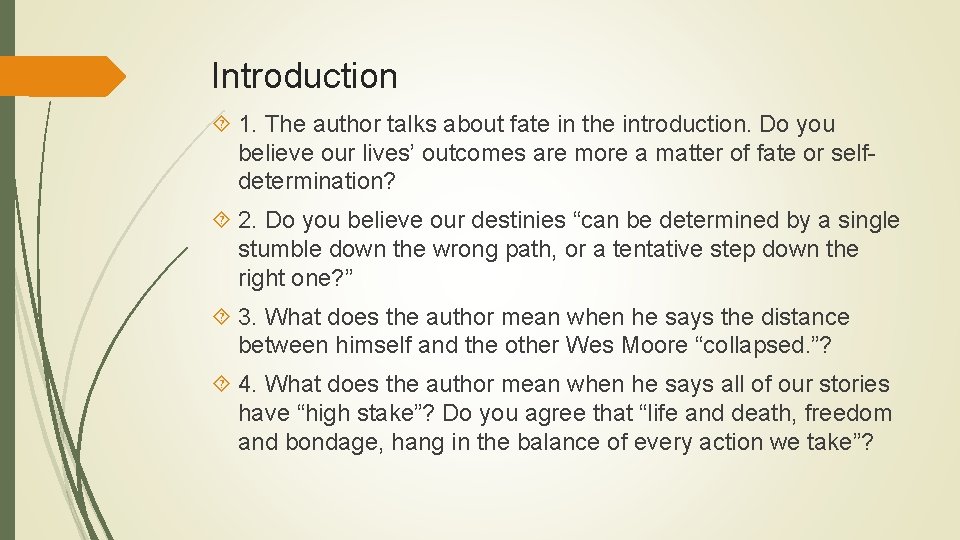 Introduction 1. The author talks about fate in the introduction. Do you believe our