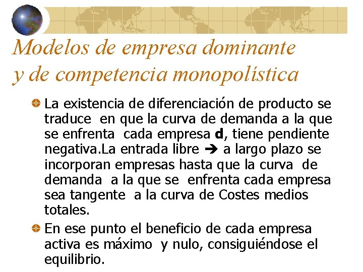 Modelos de empresa dominante y de competencia monopolística La existencia de diferenciación de producto