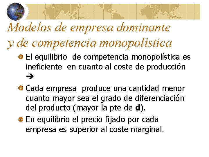 Modelos de empresa dominante y de competencia monopolística El equilibrio de competencia monopolística es