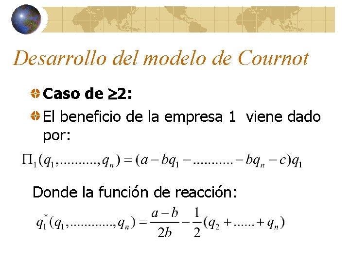 Desarrollo del modelo de Cournot Caso de 2: El beneficio de la empresa 1