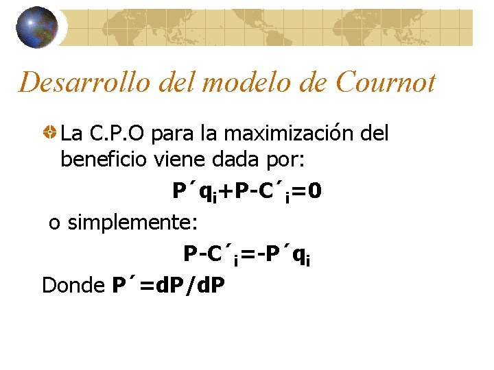 Desarrollo del modelo de Cournot La C. P. O para la maximización del beneficio