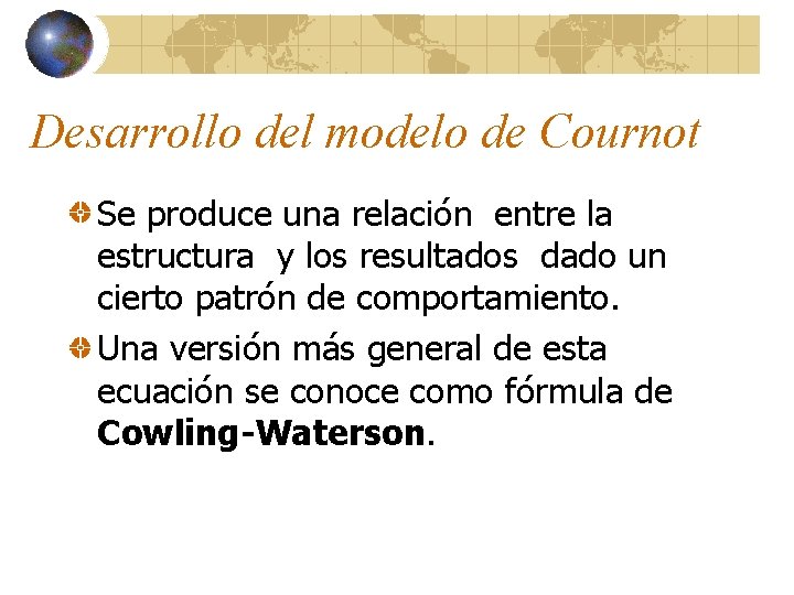 Desarrollo del modelo de Cournot Se produce una relación entre la estructura y los