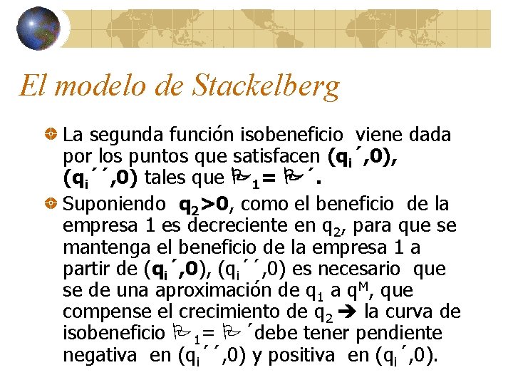 El modelo de Stackelberg La segunda función isobeneficio viene dada por los puntos que