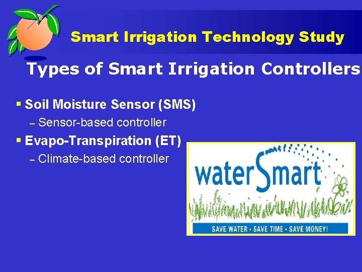 Smart Irrigation Technology Study Types of Smart Irrigation Controllers § Soil Moisture Sensor (SMS)