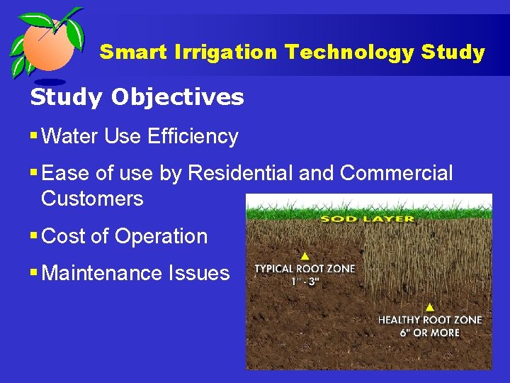 Smart Irrigation Technology Study Objectives § Water Use Efficiency § Ease of use by