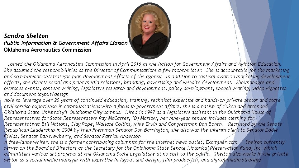 Sandra Shelton Public Information & Government Affairs Liaison Oklahoma Aeronautics Commission Joined the Oklahoma