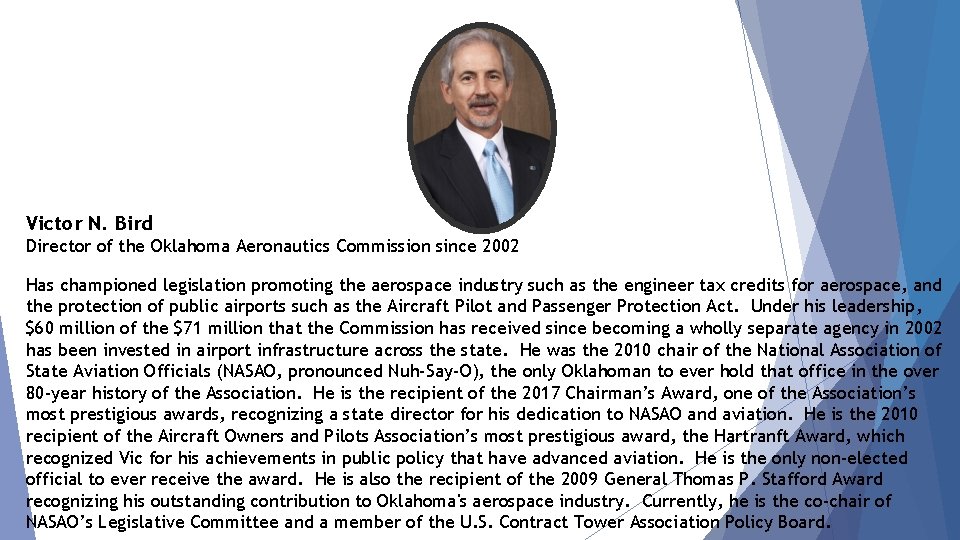 Victor N. Bird Director of the Oklahoma Aeronautics Commission since 2002 Has championed legislation