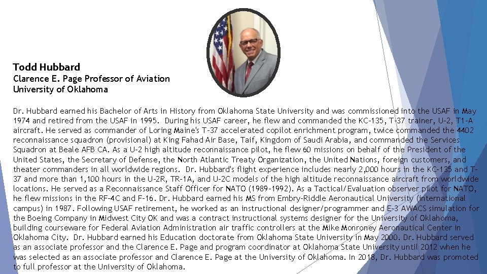 Todd Hubbard Clarence E. Page Professor of Aviation University of Oklahoma Dr. Hubbard earned