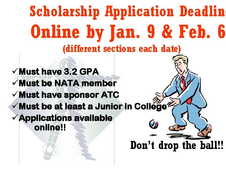 Scholarship Application Deadline Online by Jan. 9 & Feb. 6 (different sections each date)