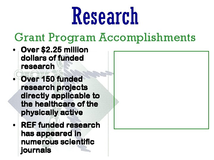Research Grant Program Accomplishments • Over $2. 25 million dollars of funded research •