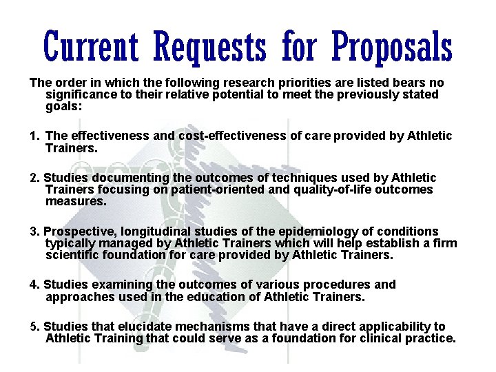Current Requests for Proposals The order in which the following research priorities are listed