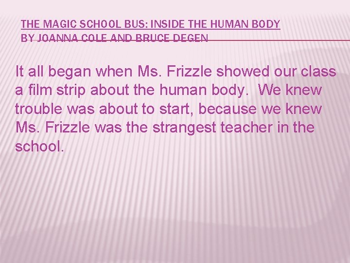 THE MAGIC SCHOOL BUS: INSIDE THE HUMAN BODY BY JOANNA COLE AND BRUCE DEGEN