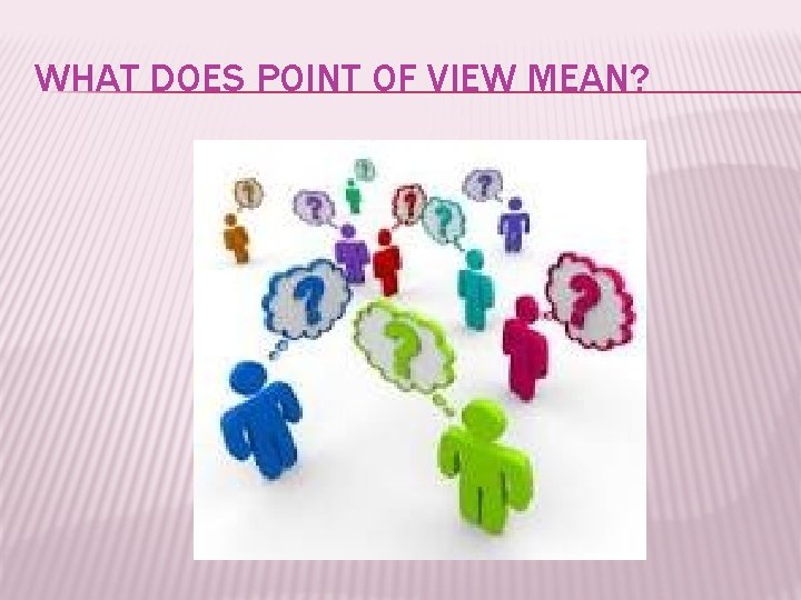 WHAT DOES POINT OF VIEW MEAN? 
