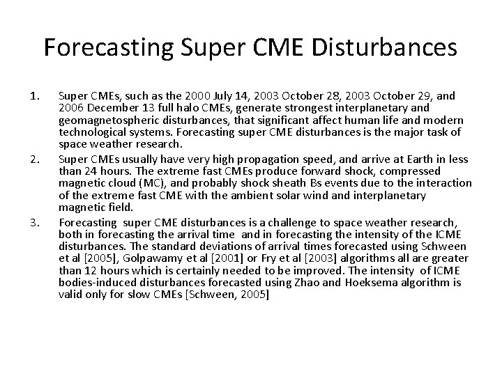 Forecasting Super CME Disturbances 1. 2. 3. Super CMEs, such as the 2000 July