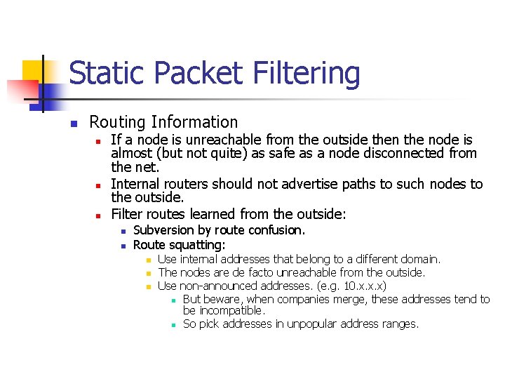 Static Packet Filtering n Routing Information n If a node is unreachable from the