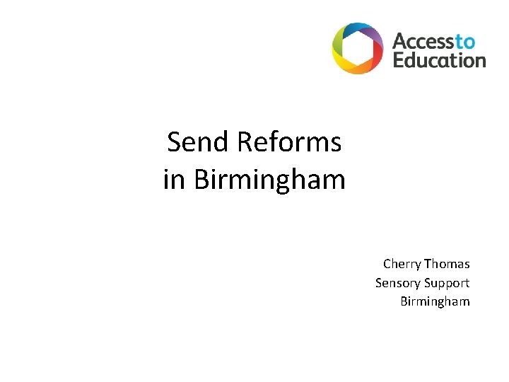 Send Reforms in Birmingham Cherry Thomas Sensory Support Birmingham 