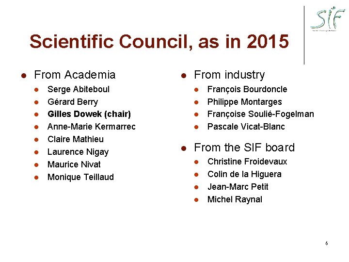 Scientific Council, as in 2015 l From Academia l l l l Serge Abiteboul