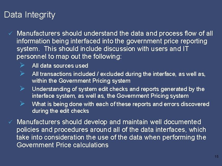 Data Integrity ü Manufacturers should understand the data and process flow of all information