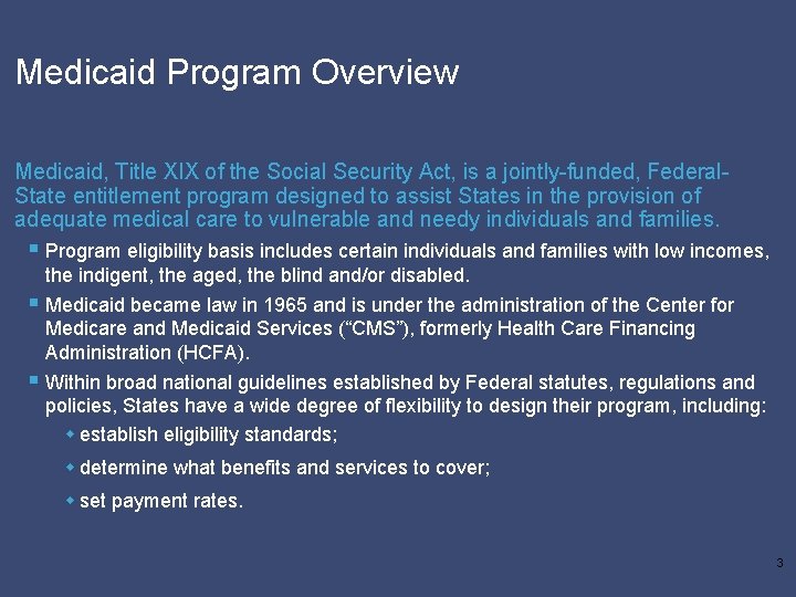 Medicaid Program Overview Medicaid, Title XIX of the Social Security Act, is a jointly-funded,