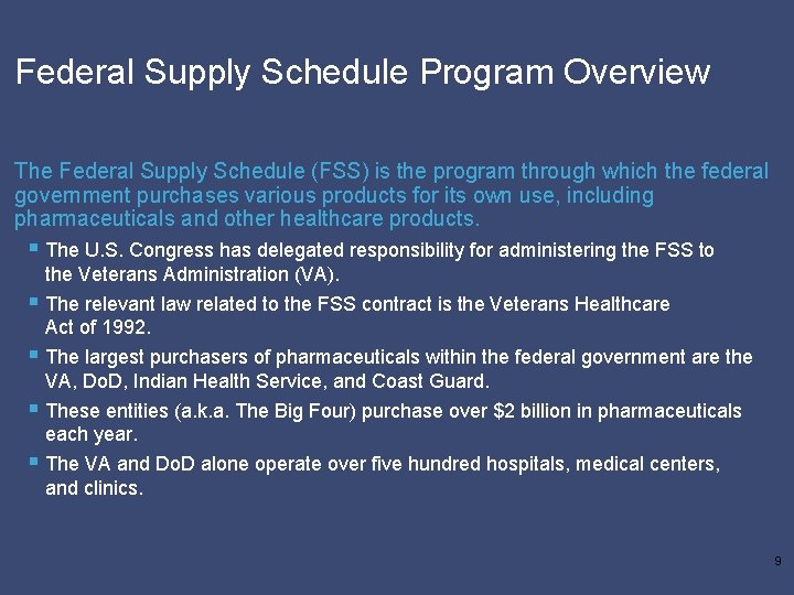 Federal Supply Schedule Program Overview The Federal Supply Schedule (FSS) is the program through
