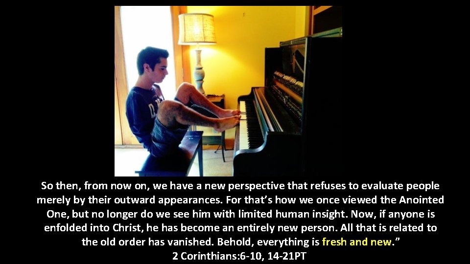 So then, from now on, we have a new perspective that refuses to evaluate