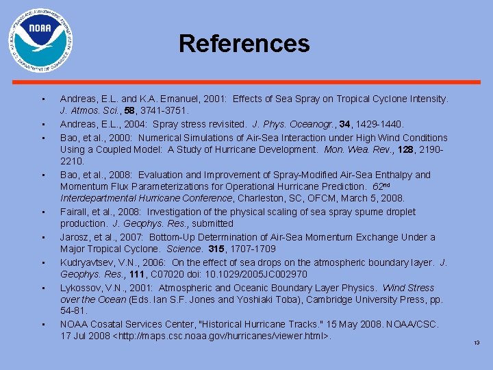 References • • • Andreas, E. L. and K. A. Emanuel, 2001: Effects of