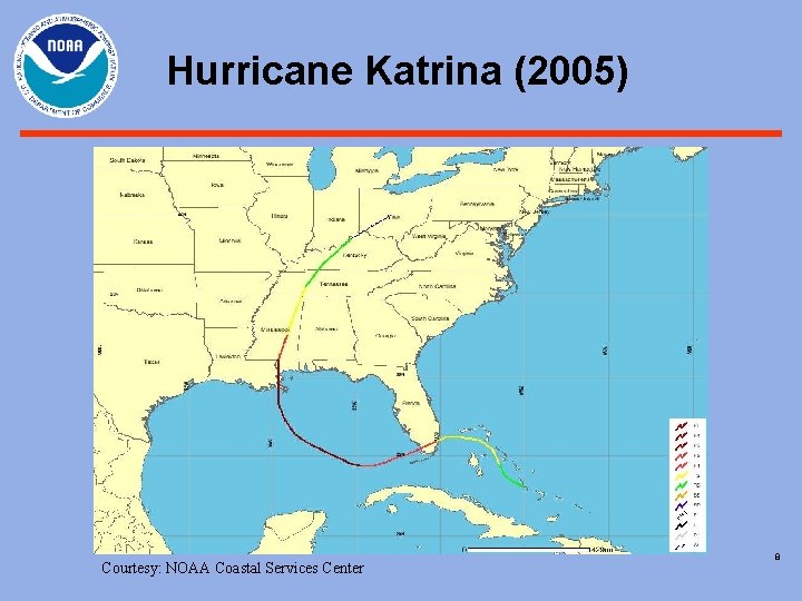 Hurricane Katrina (2005) Courtesy: NOAA Coastal Services Center 8 
