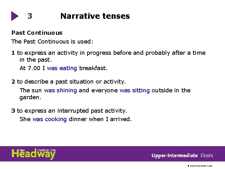 3 Narrative tenses Past Continuous The Past Continuous is used: 1 to express an