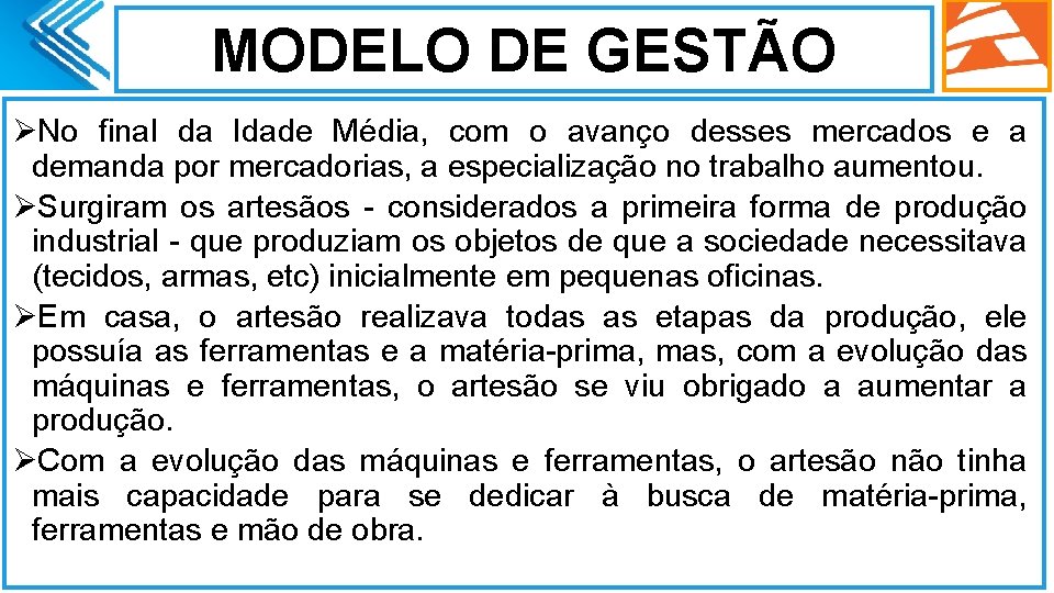 MODELO DE GESTÃO ØNo final da Idade Média, com o avanço desses mercados e