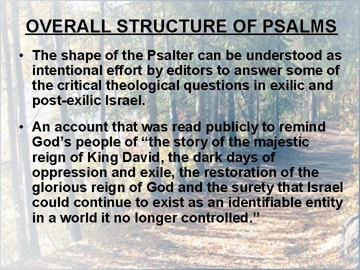 OVERALL STRUCTURE OF PSALMS • The shape of the Psalter can be understood as
