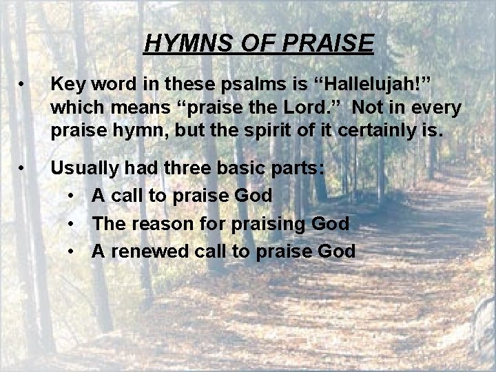 HYMNS OF PRAISE • Key word in these psalms is “Hallelujah!” which means “praise HYMNS OF PRAISE • Key word in these psalms is “Hallelujah!” which means “praise