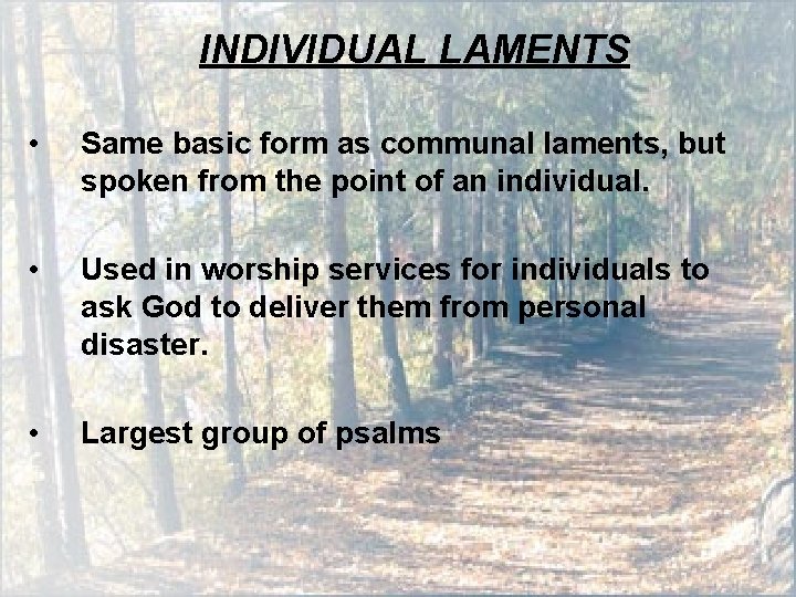 INDIVIDUAL LAMENTS • Same basic form as communal laments, but spoken from the point INDIVIDUAL LAMENTS • Same basic form as communal laments, but spoken from the point