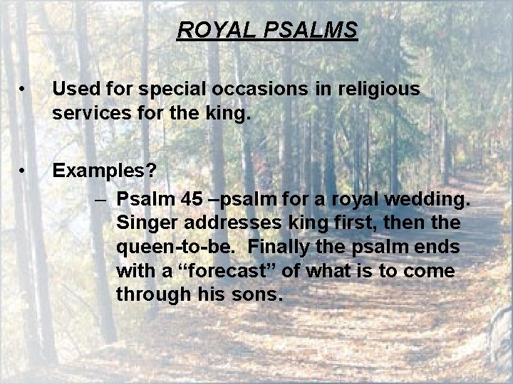 ROYAL PSALMS • Used for special occasions in religious services for the king. •