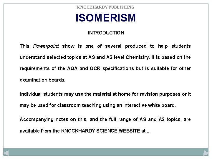 KNOCKHARDY PUBLISHING ISOMERISM INTRODUCTION This Powerpoint show is one of several produced to help