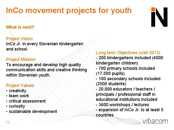 In. Co movement projects for youth What is next? Project Vision In. Co Jr.
