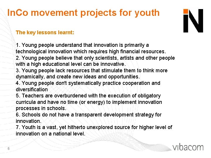 In. Co movement projects for youth The key lessons learnt: 1. Young people understand
