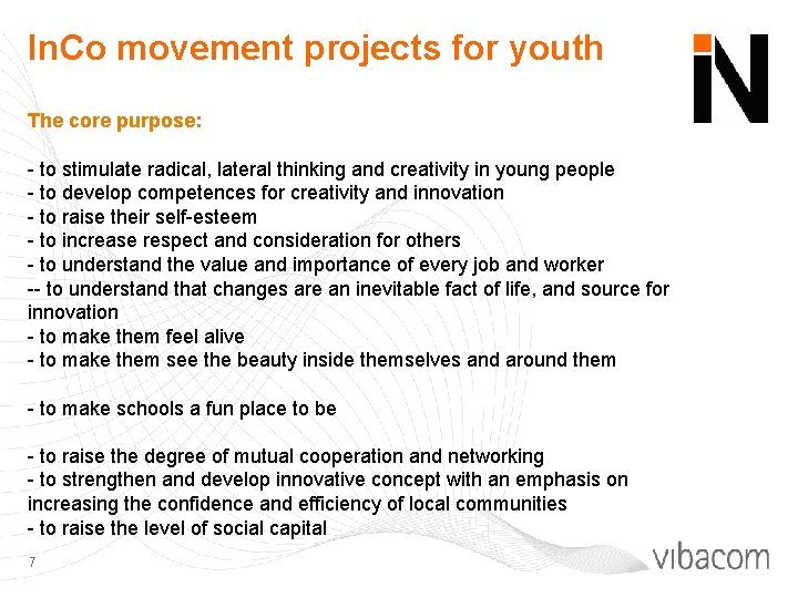 In. Co movement projects for youth The core purpose: - to stimulate radical, lateral