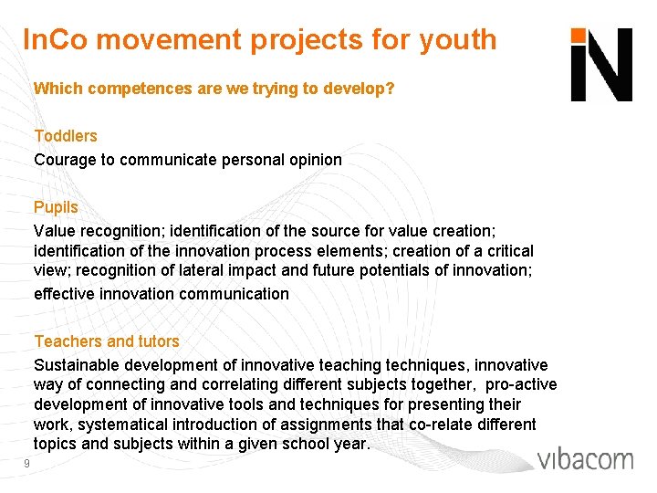 In. Co movement projects for youth Which competences are we trying to develop? Toddlers