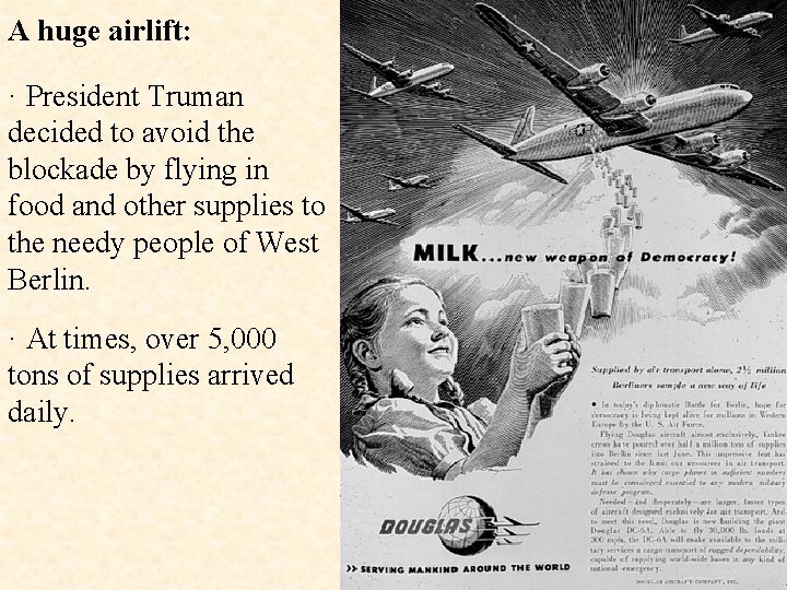 A huge airlift: · President Truman decided to avoid the blockade by flying in