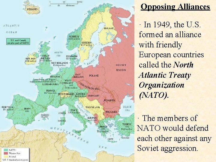 Opposing Alliances · In 1949, the U. S. formed an alliance with friendly European