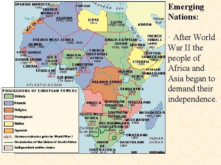 Emerging Nations: · After World War II the people of Africa and Asia began