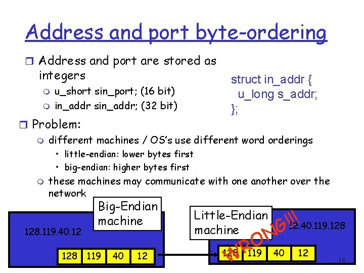 Address and port byte-ordering r Address and port are stored as integers m m